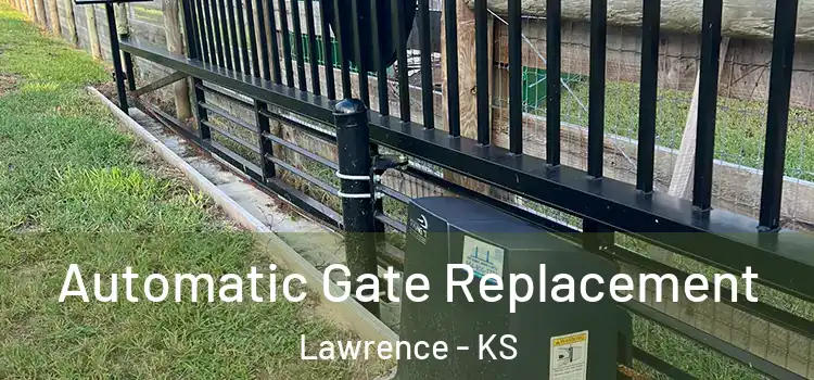  Automatic Gate Replacement Lawrence - KS