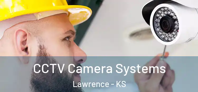 CCTV Camera Systems Lawrence - KS