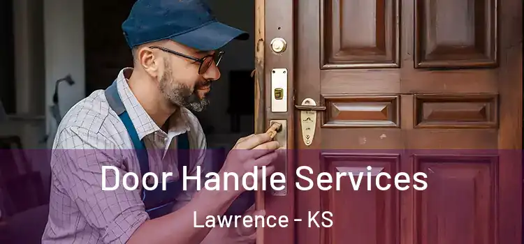 Door Handle Services Lawrence - KS