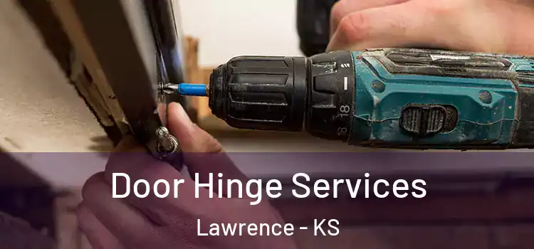  Door Hinge Services Lawrence - KS