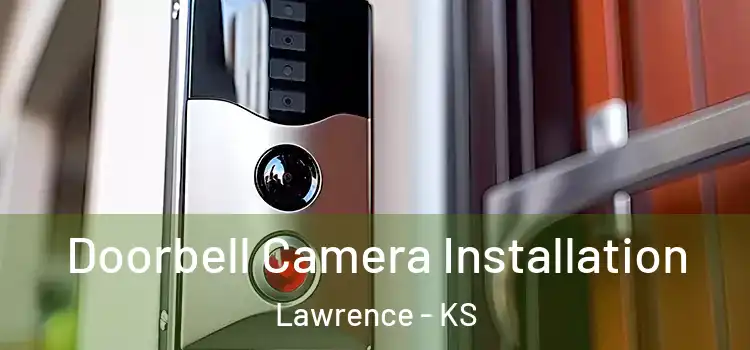  Doorbell Camera Installation Lawrence - KS