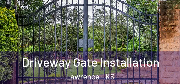 Driveway Gate Installation Lawrence - KS
