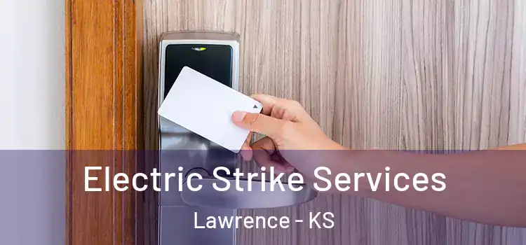  Electric Strike Services Lawrence - KS