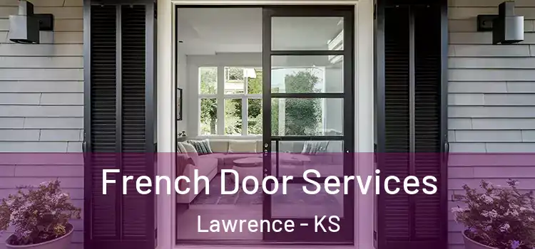 French Door Services Lawrence - KS