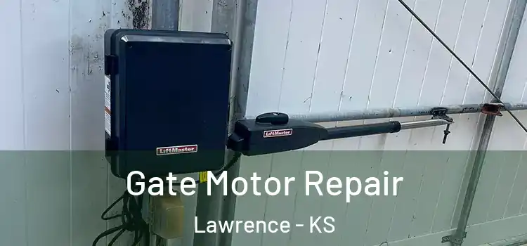 Gate Motor Repair Lawrence - KS