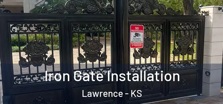 Iron Gate Installation Lawrence - KS