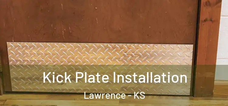 Kick Plate Installation Lawrence - KS