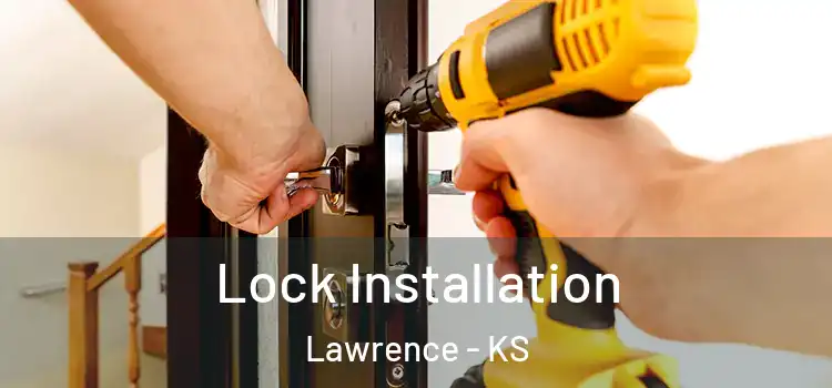 Lock Installation Lawrence - KS