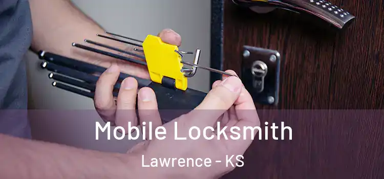 Mobile Locksmith Lawrence - KS