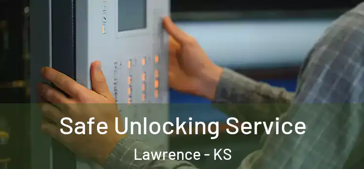  Safe Unlocking Service Lawrence - KS