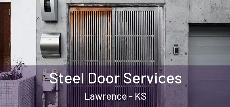 Steel Door Services Lawrence - KS